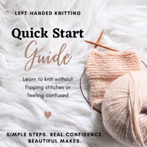 Left-Handed Knitting Starter Guide (Instant Download)